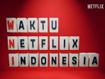 waktu netflix indonesia