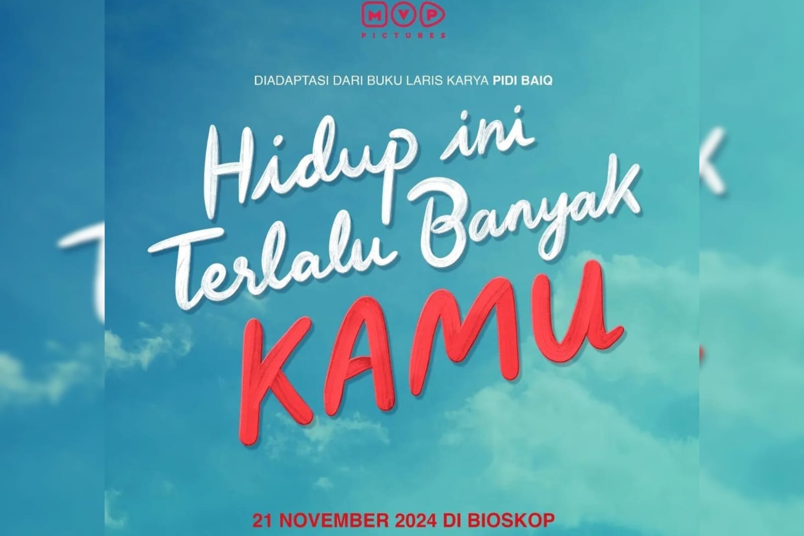 Film Adaptasi Buku Pidi Baiq Bertajuk ‘Hidup ini Terlalu Banyak Kamu’ Siap Tayang 21 November 2024!