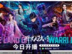 Jadwal Tayang Terbaru The Land of Warriors Episode 17-27