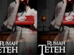 Lebih Mencekam, Film 'Rumah Teteh Story of Helena' Siap Teror Bioskop di Malam Valentine