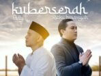Fadly Padi dan Rizky Irmansyah Ajak Kita untuk Ikhlas dan Pasrah di Lagu 'Kuberserah'